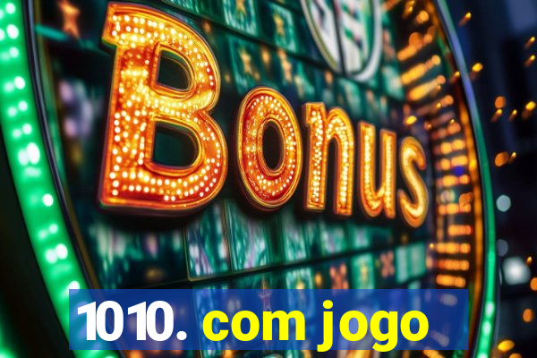 1010. com jogo